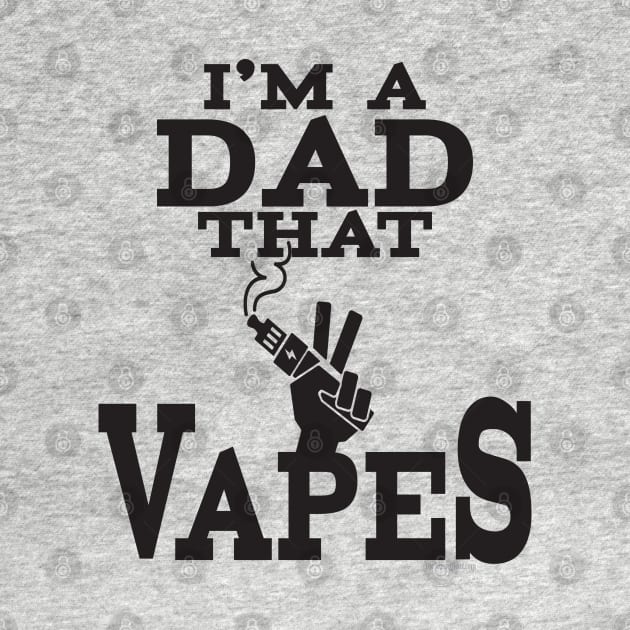 Ω VAPE | Dad that Vapes by IconicTee